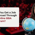 Can You Get a Job In Abroad Through an Online BBA Program?