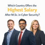 Which Country Offers the Highest Salary After M.Sc. for Cyber Security?